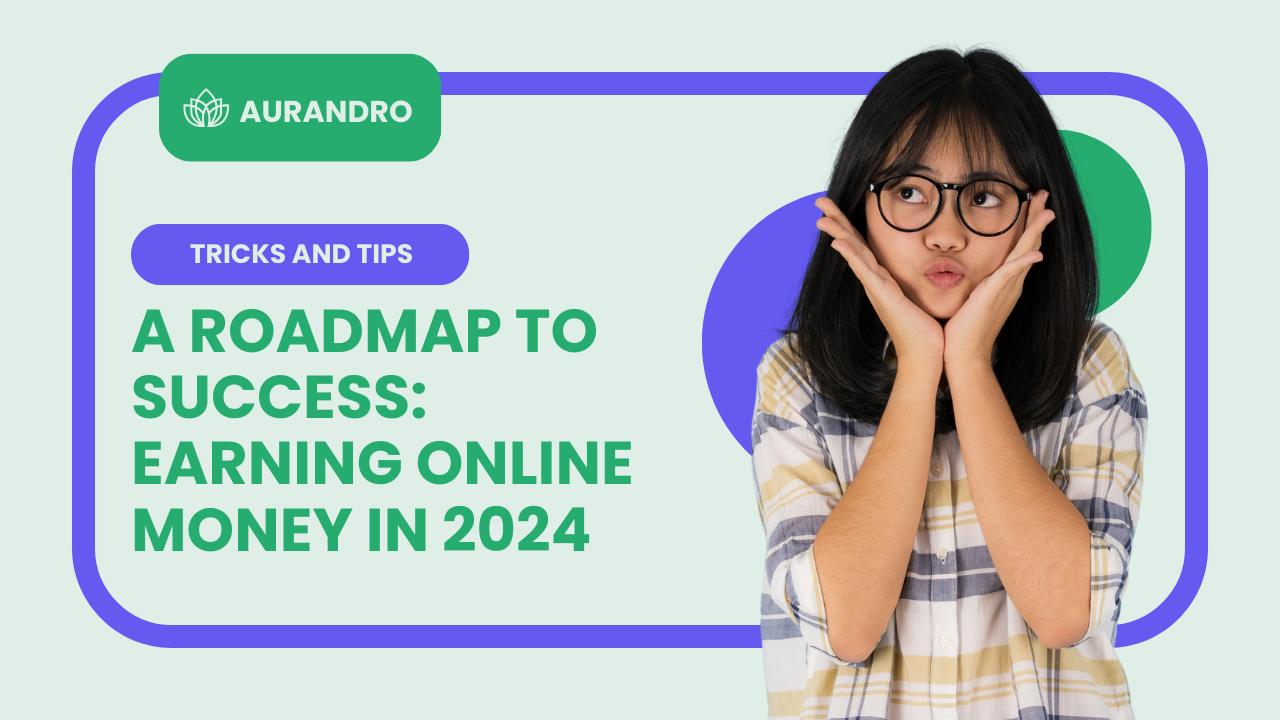 A-Roadmap-to-Success:-Earning-Online-Money-in-2024